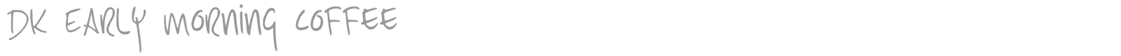 DK Early Morning Coffee font preview